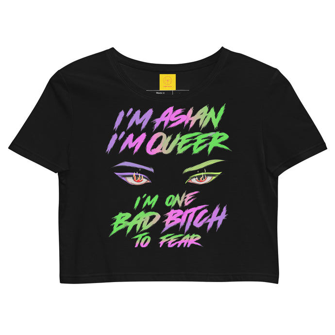 I'M ASIAN/I'M QUEER/I'M ONE BAD BITCH TO FEAR